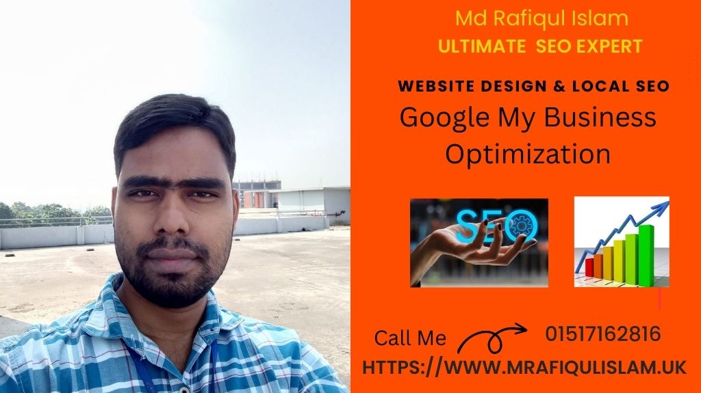Md Rafiqul Islam-Google My Business Optimization-Local SEO-Website Designer